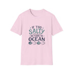 If Too Salty Return to Ocean T-Shirt — Beachy Funny Nautical Tee