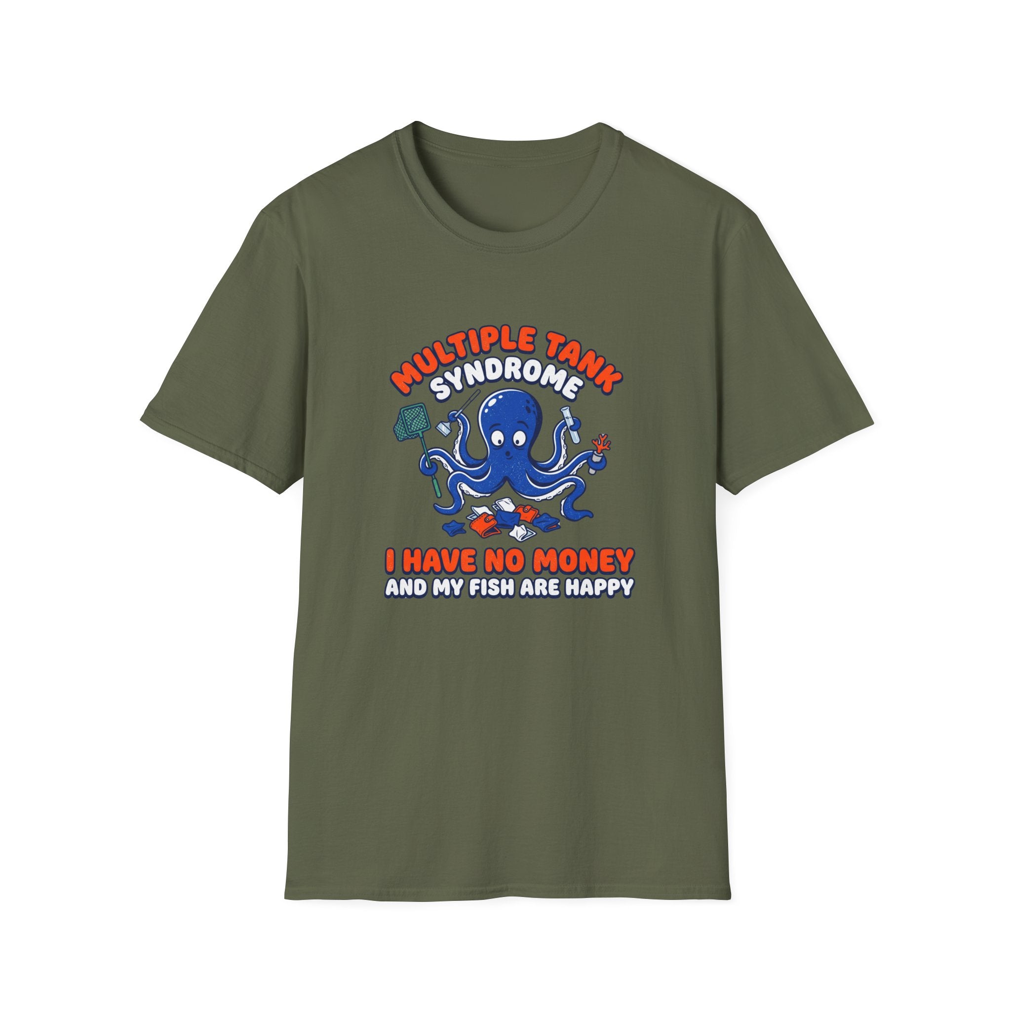 Multiple Tank Syndrome Octopus T-Shirt – “I Have No Money and My Fish Are Happy” Funny Fishing Shirt
