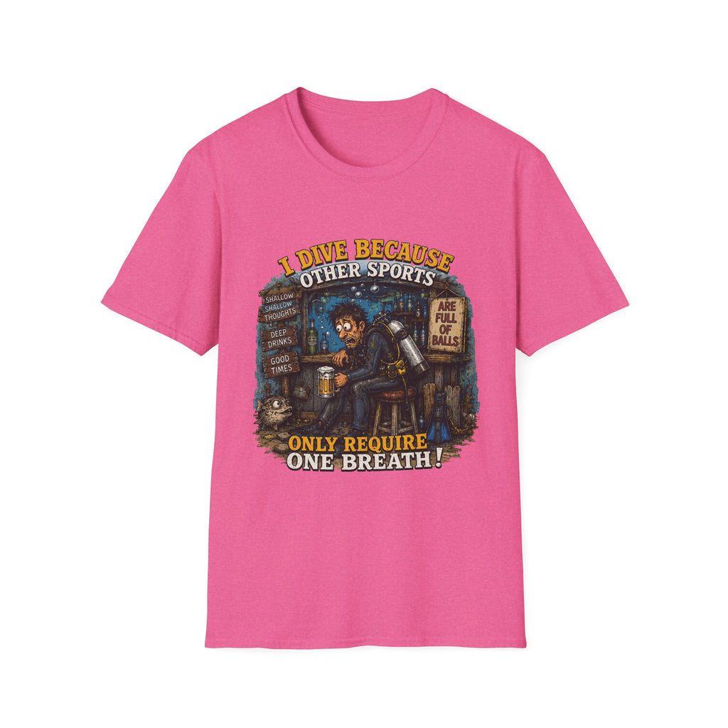 Scuba Diver T-Shirt — "I Dive Because Other Sports Only Require One Breath" Graphic Tee