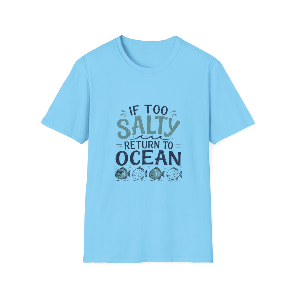 If Too Salty Return to Ocean T-Shirt — Beachy Funny Nautical Tee