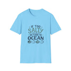 If Too Salty Return to Ocean T-Shirt — Beachy Funny Nautical Tee