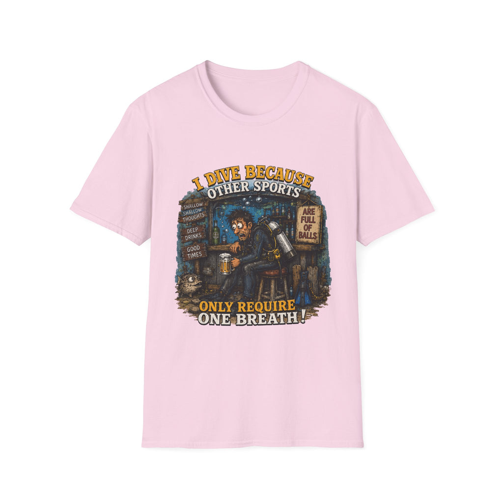 Scuba Diver T-Shirt — "I Dive Because Other Sports Only Require One Breath" Graphic Tee