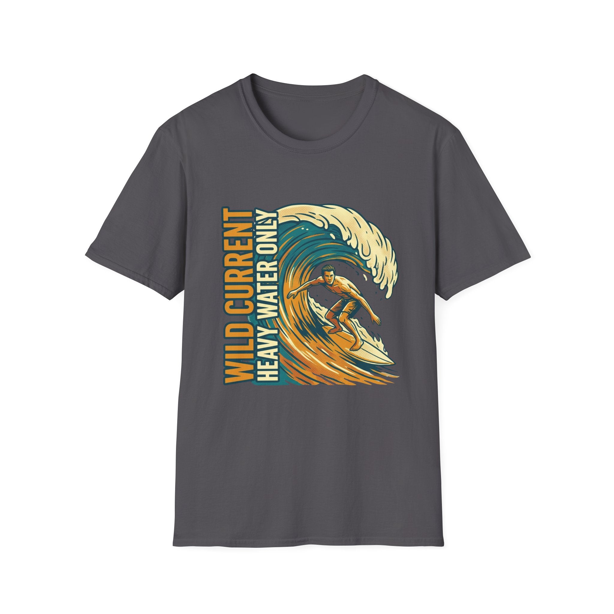 Surf Wave T-Shirt – "Wild Current Heavy Water Only" Graphic Tee