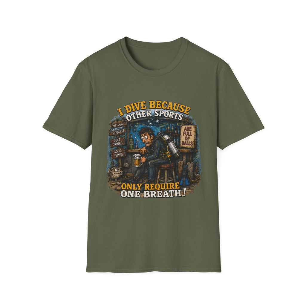 Scuba Diver T-Shirt — "I Dive Because Other Sports Only Require One Breath" Graphic Tee