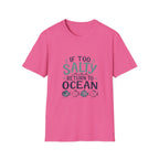 If Too Salty Return to Ocean T-Shirt — Beachy Funny Nautical Tee