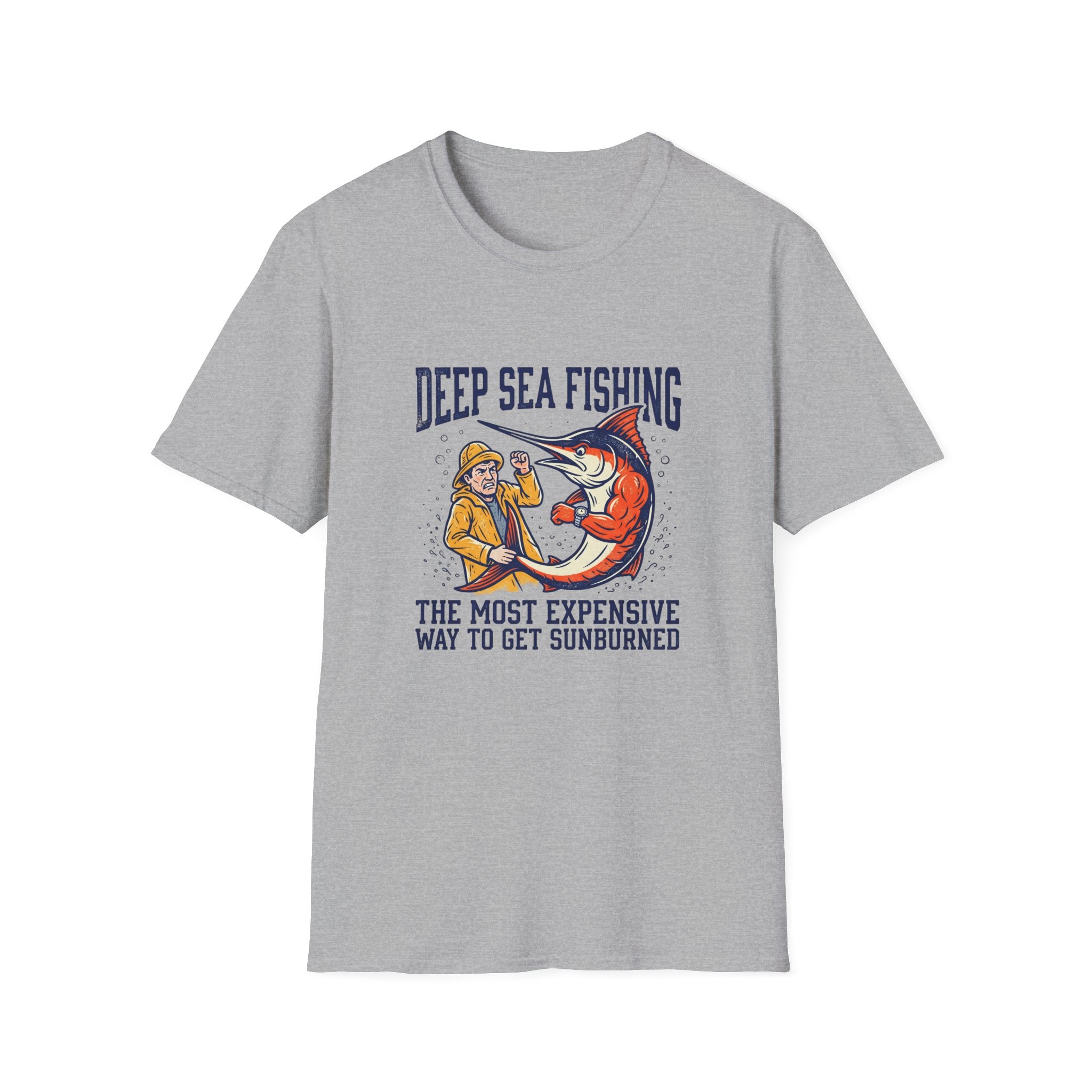 Deep Sea Fishing T-Shirt — "The Most Expensive Way to Get Sunburned" Graphic Tee