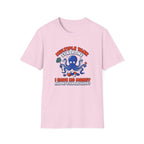 Multiple Tank Syndrome Octopus T-Shirt – “I Have No Money and My Fish Are Happy” Funny Fishing Shirt