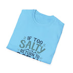 If Too Salty Return to Ocean T-Shirt — Beachy Funny Nautical Tee