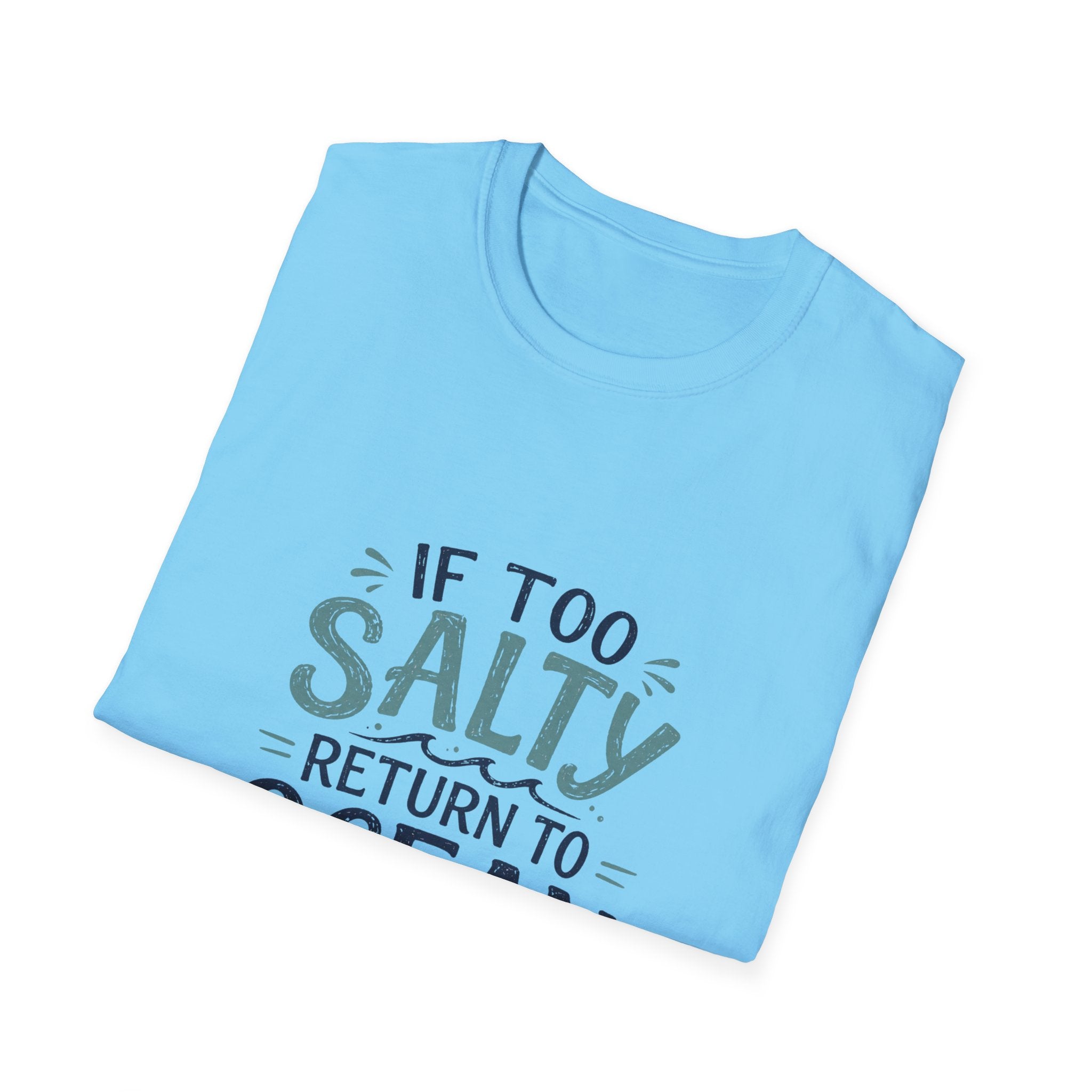 If Too Salty Return to Ocean T-Shirt — Beachy Funny Nautical Tee