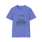 If Too Salty Return to Ocean T-Shirt — Beachy Funny Nautical Tee