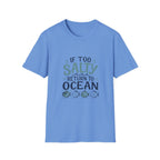 If Too Salty Return to Ocean T-Shirt — Beachy Funny Nautical Tee