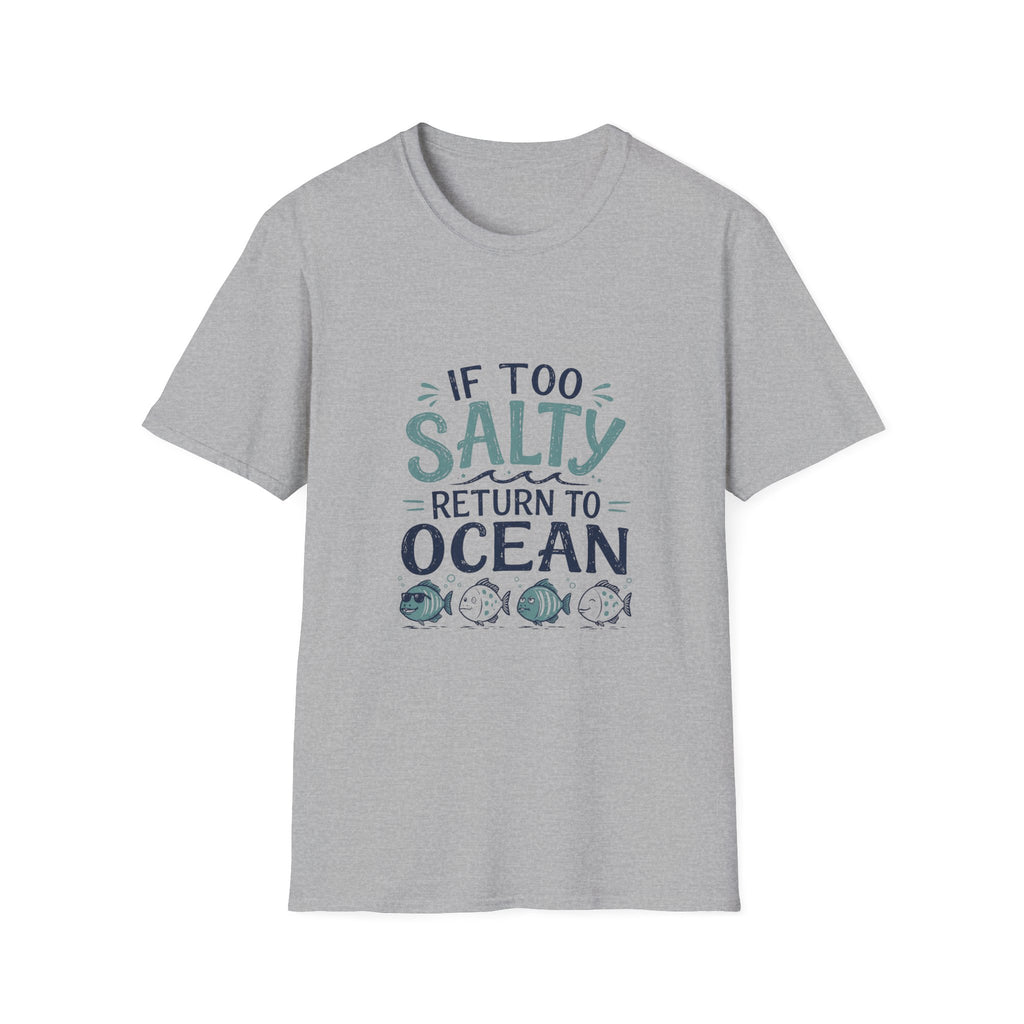 If Too Salty Return to Ocean T-Shirt — Beachy Funny Nautical Tee