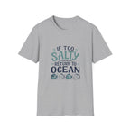 If Too Salty Return to Ocean T-Shirt — Beachy Funny Nautical Tee