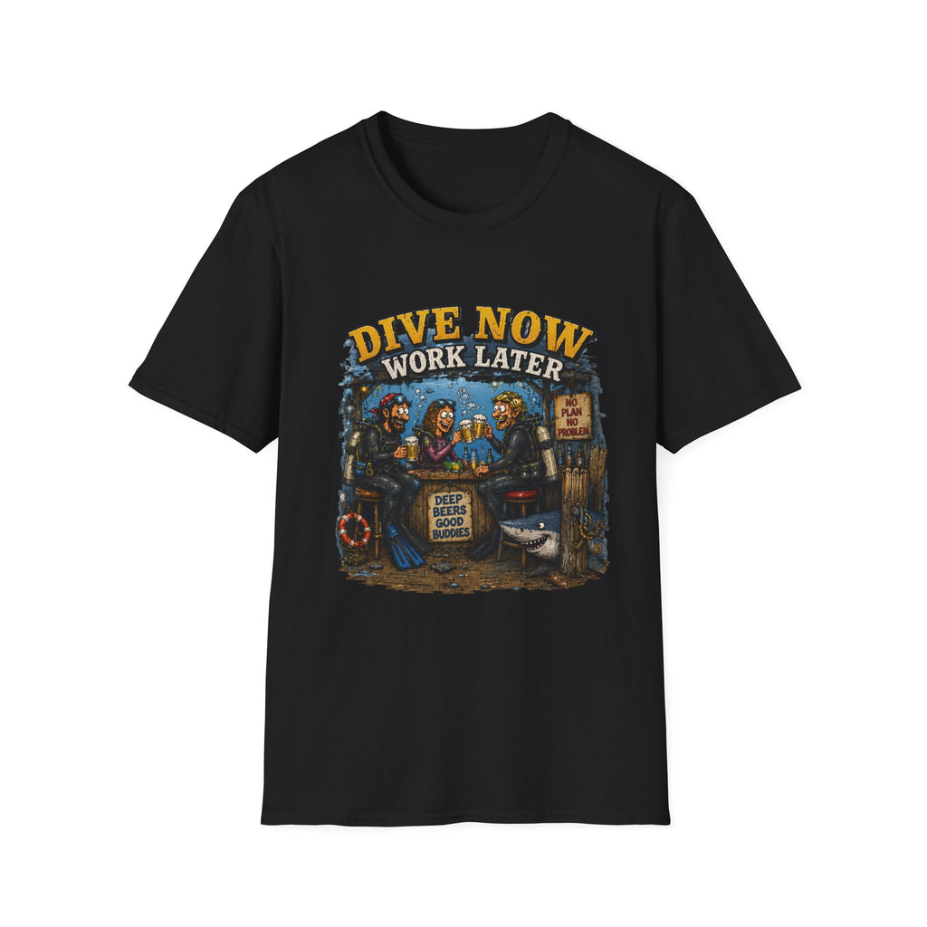Dive Now Work Later T-Shirt — Funny Scuba Diving Tee for Divers